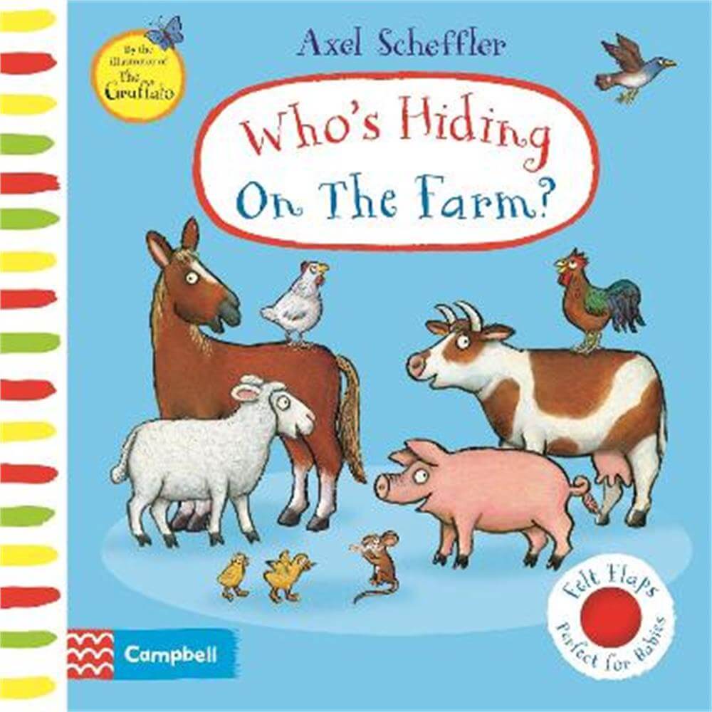 Who's Hiding On The Farm?: A Felt Flaps Book - Axel Scheffler